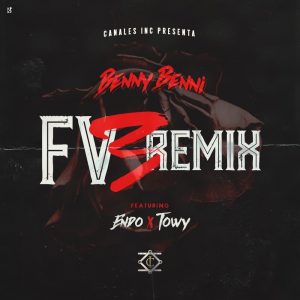 Benny Benni Ft. Endo Y Towy – Fuck Valentine 3 (Remix)